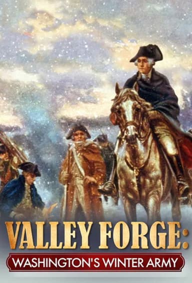 Valley Forge: Washingtons Winter Army poster