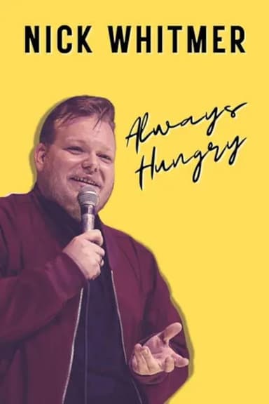Nick Whitmer: Always Hungry poster