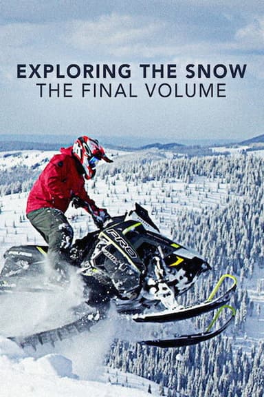 Exploring The Snow - The Final Volume poster