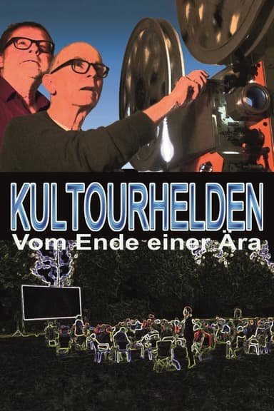 Kultourhelden – Vom Ende einer Ära poster