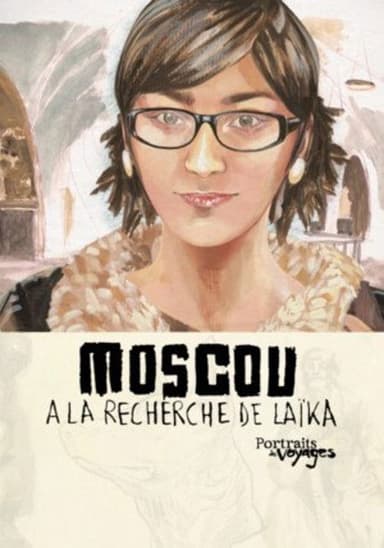 Portraits of Moscow Voyages: In Search of Laika poster