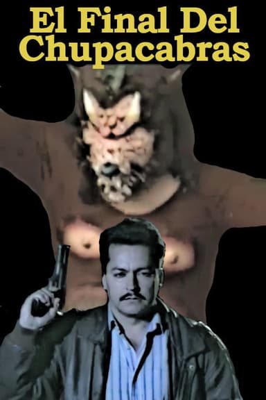 El Final Del Chupacabras poster