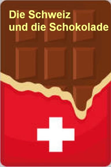 Die Schweiz und die Schokolade poster