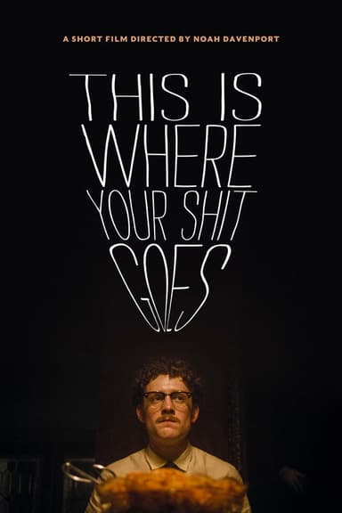 This Is Where Your Shit Goes poster