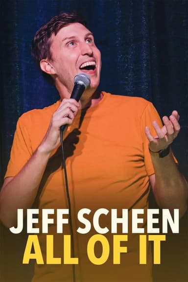 Jeff Scheen: All of It poster