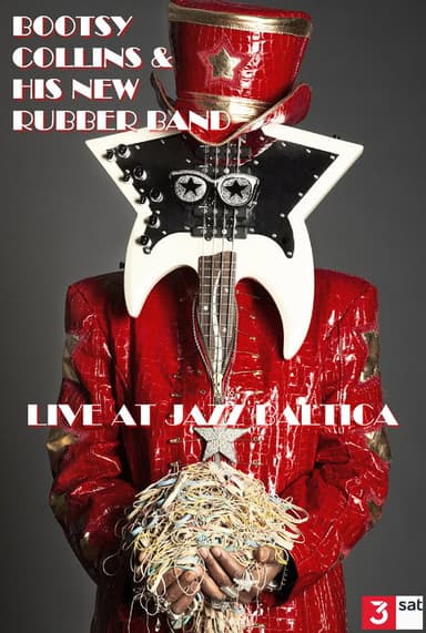 Bootsy Collins & His New Rubber Band: Live at Jazz Baltica poster