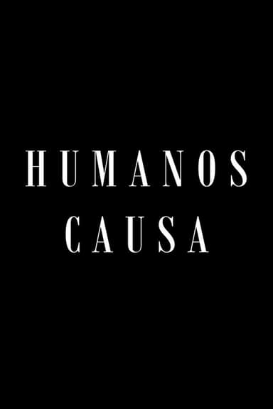Humanos Causa poster