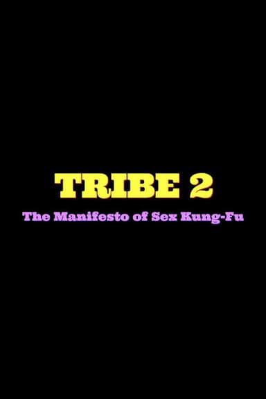 Tribe 2 The Manifesto of Sex Kung Fu poster