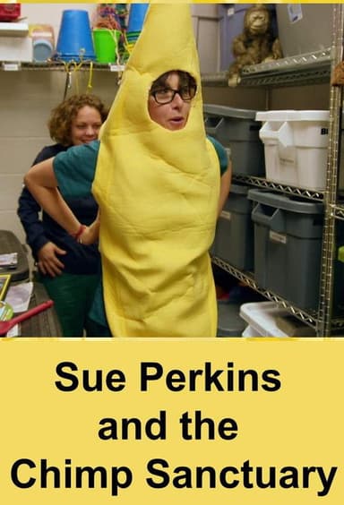 Sue Perkins and the Chimp Sanctuary poster