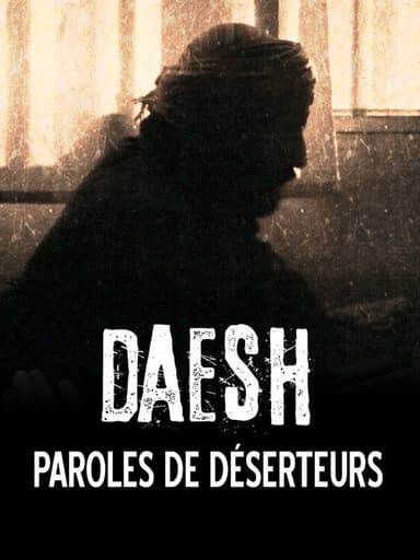 Daesh, paroles de déserteurs poster