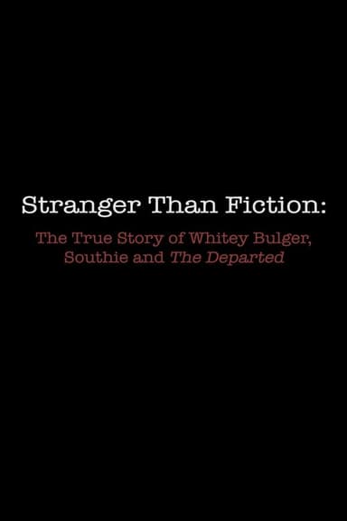 Stranger Than Fiction: The True Story of Whitey Bulger, Southie and 'The Departed' poster