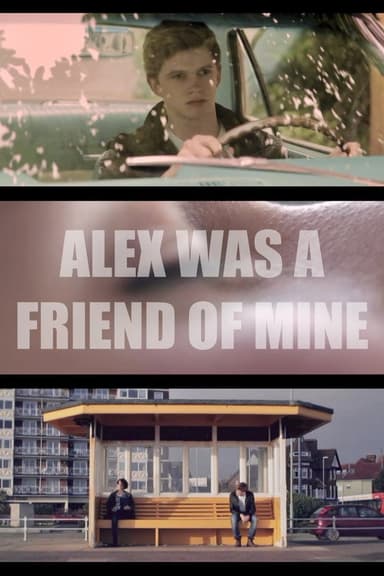 Alex Was a Friend of Mine poster