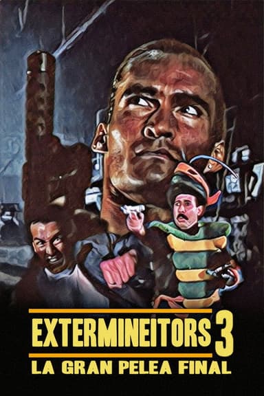 Extermineitors III: The Final Fight poster