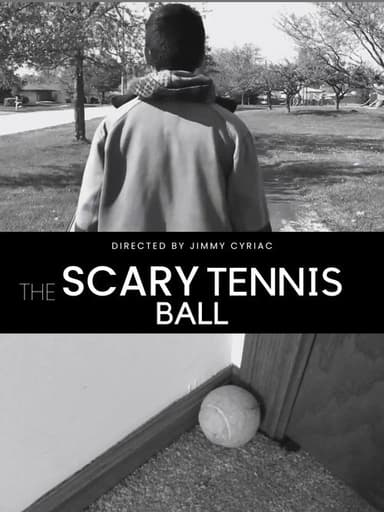 The Scary Tennis Ball poster