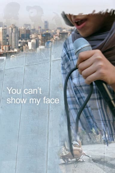 You Can't Show My Face poster