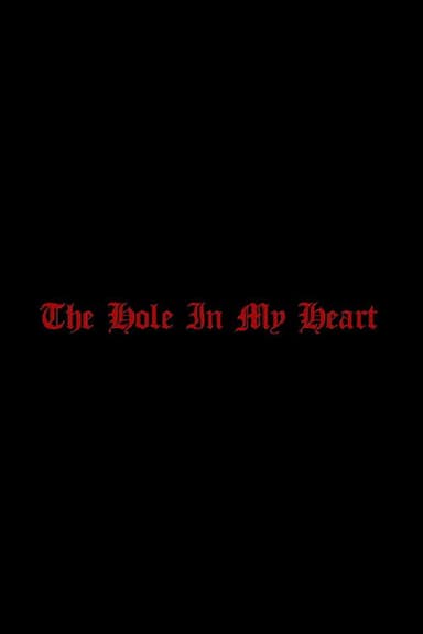 The Hole in my Heart poster