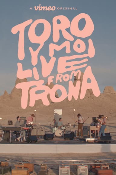 Toro Y Moi: Live From Trona poster