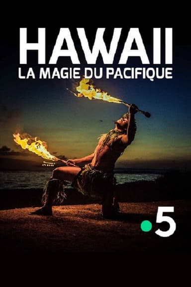 Hawaii, la magie du Pacifique poster