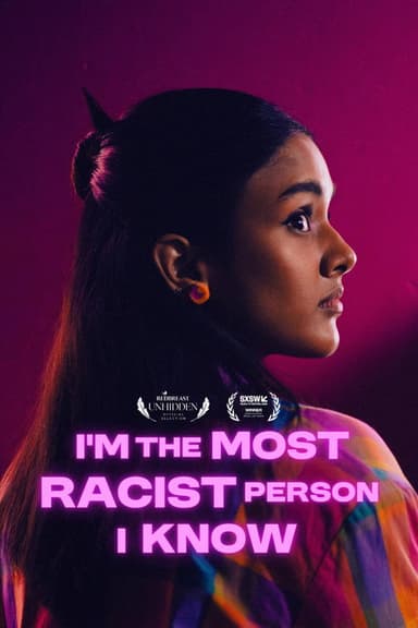 I'm the Most Racist Person I Know poster