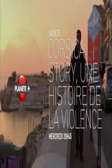 Corsica Story  Une Histoire de La Violence poster