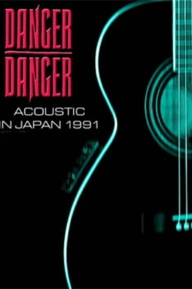 DANGER DANGER: Acoustic In Japan poster