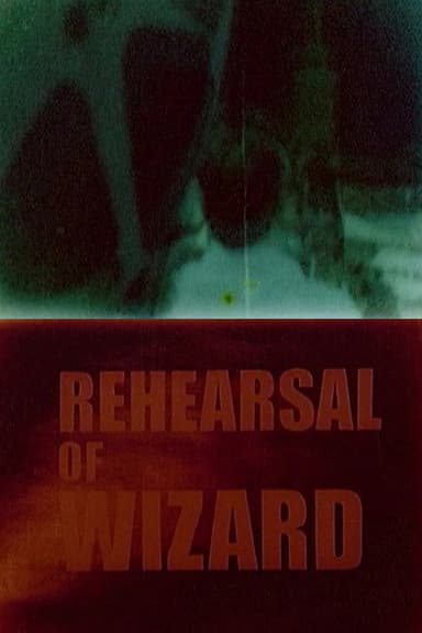 REHEARSAL of WIZARD poster
