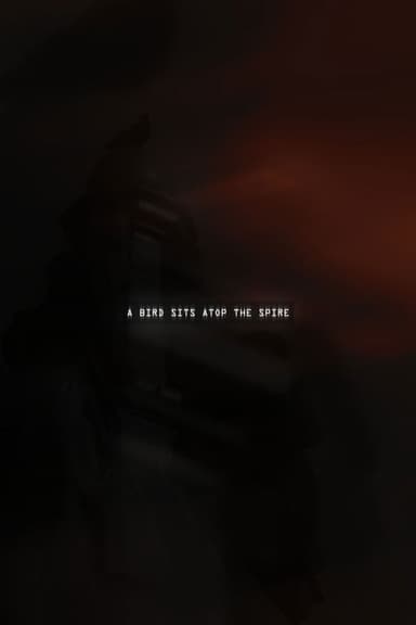 A Bird Sits Atop the Spire poster
