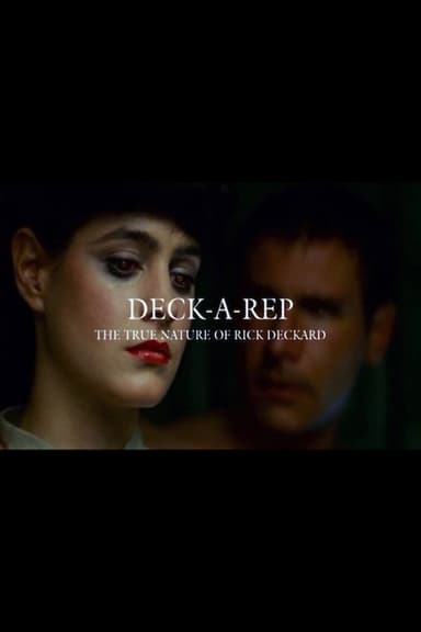 Deck-A-Rep: The True Nature of Rick Deckard poster