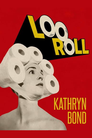 Kathryn Bond: Loo Roll poster