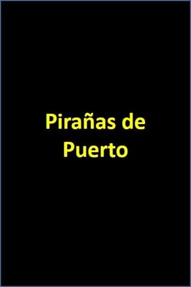 Pirañas de Puerto poster