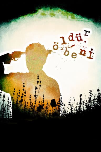 Öldür Beni poster