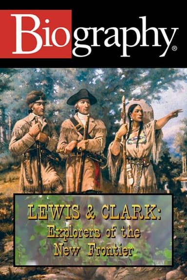 Lewis & Clark: Explorers of the New Frontier poster
