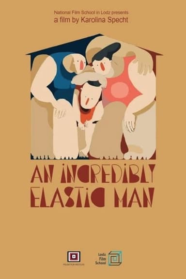 The Incredibly Elastic Man poster