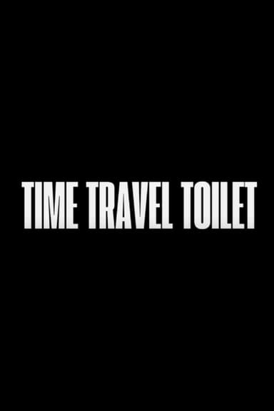 Time Travel Toilet poster