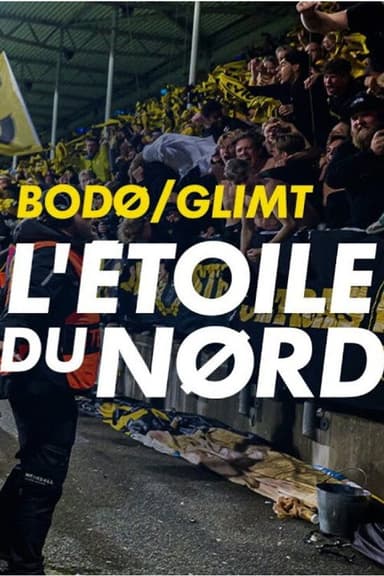 Bodø/Glimt - L'étoile du nord poster