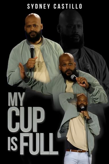 Sidney Castillo: My Cup Is Full poster