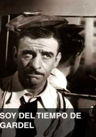 Soy del tiempo de Gardel poster