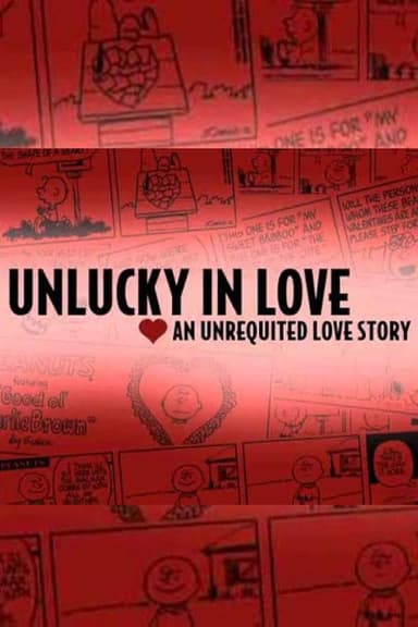 Unlucky in Love: An Unrequited Love Story poster
