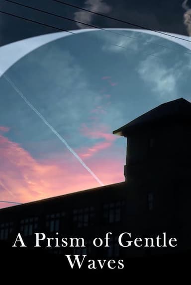 A Prism of Gentle Waves poster