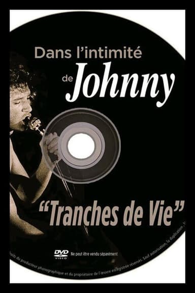 Dans l'intimité de Johnny : Tranches de vie poster