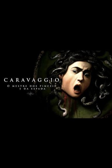 Caravaggio – O Mestre dos Pincéis e da Espada poster