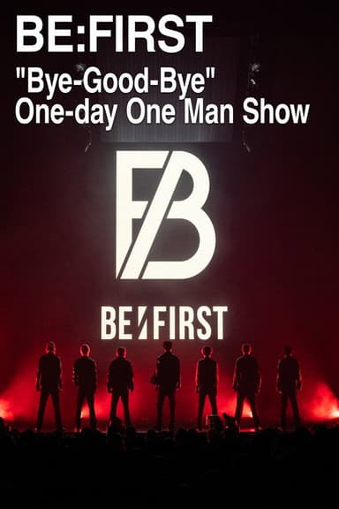 BE:FIRST “Bye-Good-Bye” One-day One Man Show poster