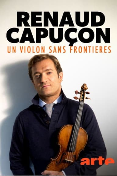Renaud Capuçon - Un violon sans frontières poster