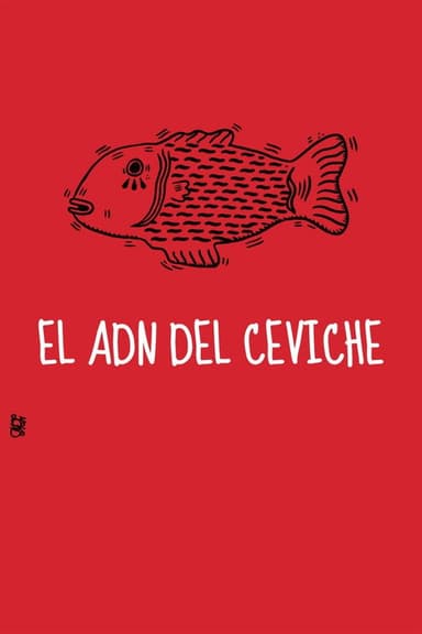 The DNA of Ceviche poster