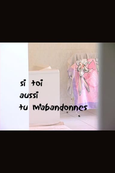 Si toi aussi tu m'abandonnes poster