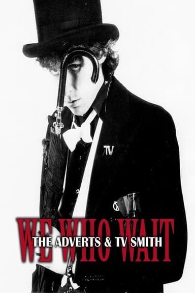 We Who Wait: The Adverts & TV Smith poster