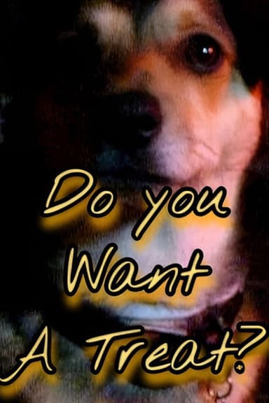 Do You Want A Treat? poster