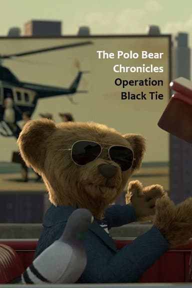 The Polo Bear Chronicles: Operation Black Tie poster