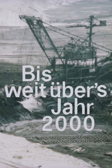 Bis weit über's Jahr 2000 poster