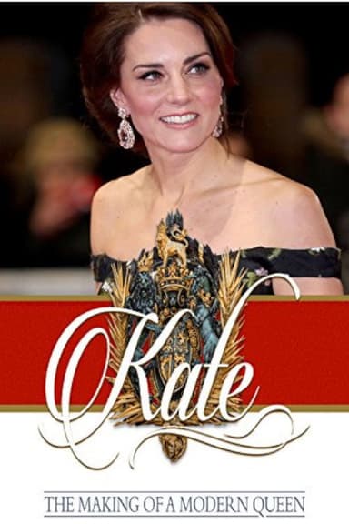 Kate: The Making of a Modern Queen poster